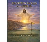 Eighteen Holes with Jesus - Study Guide & Journal