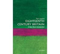 Eighteenth-Century Britain: A Very Short Introduction (Very Short Introductions)
