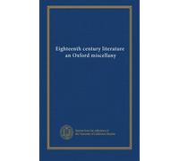 Eighteenth century literature, an Oxford miscellany