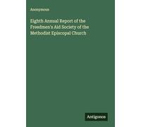 Eighth Annual Report of the Freedmen's Aid Society of the Methodist Episcopal Church