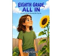 Eighth Grade, All In: 20 Stories for Kids Becoming Who They Are
