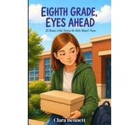 Eighth Grade, Eyes Ahead: 20 Brave Little Stories for Girls Almost There