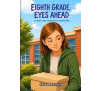 Eighth Grade, Eyes Ahead: 20 Brave Little Stories for Girls Almost There