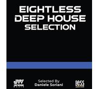 Eightless Deep House Selection Selected By Daniele Soriani
