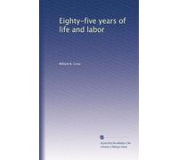 Eighty-five years of life and labor