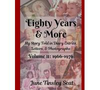 EIGHTY YEARS & MORE Volume II: 1966-1976: My Story Told in Diary Entries, Letters, and Photos