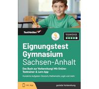 Eignungstest Gymnasium Sachsen-Anhalt: Das Buch zur Vorbereitung! Mit Online-Testtrainer & Lern-App - Hunderte Aufgaben: Deutsch, Mathematik, Logik und mehr