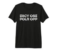 Eiicy Ose Polr OPP Mensaje Oculto Significado Película de Argot Urbano Camiseta Premium
