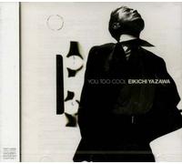 Eikichi Yazawa - You, Too Cool