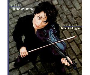 Eileen Ivers - Crossing the Bridge