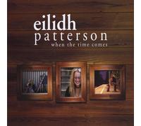 Eilidh Patterson - When the Time Comes