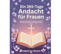 Ein 365-Tage Andacht für Frauen: Tägliche Ermutigung, Ihren Glauben zu stärken, die Gnade anzunehmen und mutig mit Gott zu gehen
