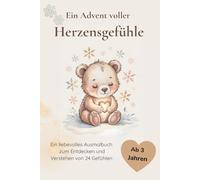 Ein Advent voller Herzensgefühle: Ein liebevolles Ausmalbuch zum Entdecken und Verstehen von 24 Gefühlen - für Kinder ab 3 Jahren