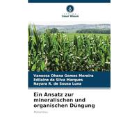 Ein Ansatz zur mineralischen und organischen Düngung: Maisanbau