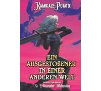 Ein Ausgestoßener in einer anderen Welt: Ein Fantasy-LitRPG-Abenteuer: Buch 10 - Erlösender Wahnsinn
