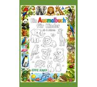 Ein Ausmalbuch für Kinder ab 4 Jahren: Tiere zum Ausmalen (Ausmalbücher)