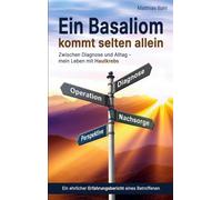Ein Basaliom kommt selten allein: Zwischen Diagnose und Alltag: Mein Leben mit Hautkrebs