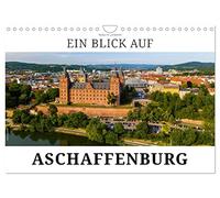 Ein Blick auf Aschaffenburg (Wandkalender 2026 DIN A4 quer), CALVENDO Monatskalender: Aschaffenburg - das romantische Schloss am Rhein