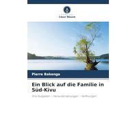 Ein Blick auf die Familie in Süd-Kivu: Ihre Aufgaben - Herausforderungen - Hoffnungen