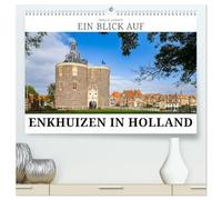Ein Blick auf Enkhuizen in Holland (hochwertiger Premium Wandkalender 2026 DIN A2 quer), Kunstdruck in Hochglanz: Enkhuizen - das Fischerdorf am IJsselmeer