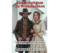 Ein Bräutigam zu Weihnachten (Liebe im Wilden Westen)