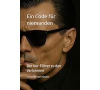 Ein Code für niemanden: Der Vor-Führer zu den Verlorenen: 3 (The Law of Wolves)