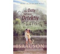 Ein Date mit dem Detektiv: Kleinstadtromantik mit Herz (Helden von Brush Creek)