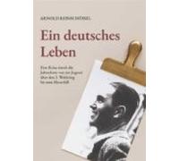 Ein Deutsches Leben - Eine Reise Durch Die Jahrzehnte Von Der Jugend Ü