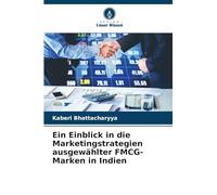 Ein Einblick in die Marketingstrategien ausgewählter FMCG-Marken in Indien