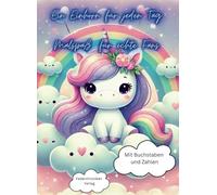 Ein Einhorn für jeden Tag: Malspaß für echte Fans