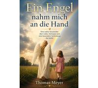 Ein Engel nahm mich an die Hand: Ein letzter Hilfeschrei - Als das System versagte und ein Engel ging (Wie glauben andere - Kindern die Religionen der Welt erklären. Mit Herz, Wissen und Respekt)