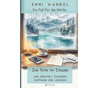 Ein Fall für die Wirtin - Die Tote im Eibsee: Leni ermittelt zwischen Zapfhahn und Leichnam