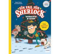 Ein Fall für Sherlock - Weihnachten in Gefahr!: Lesekrimi mit Sherlock Holmes und Watson mit 8 coolen Rätseln für Kinder ab 7 Jahren