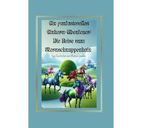 Ein fantasievolles Einhorn-Abenteuer: Die Reise zum Sternschnuppenhain - Eine Geschichte zum Weiterschreiben: Eine Mitmach-Geschichte voller Magie und Fantasie, ab 10 Jahre