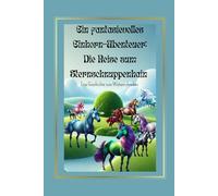 Ein fantasievolles Einhorn-Abenteuer: Die Reise zum Sternschnuppenhain - Eine Geschichte zum Weiterschreiben: Eine Mitmach-Geschichte voller Magie und Fantasie, ab 10 Jahre