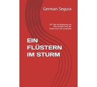 EIN FLÜSTERN IM STURM: 365 Tage der Begegnung mit dem Heiligen Geist, der tröstet, führt und verwandelt