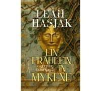 Ein Fräulein in Mykene: Gothic Romance