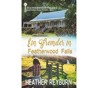 Ein Fremder in Featherwood Falls (Liebe und Spannung in Featherwood Falls)