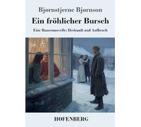 Ein fröhlicher Bursch: Eine Bauernnovelle: Herkunft und Aufbruch