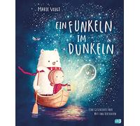 Ein Funkeln im Dunkeln: Eine Geschichte über Mut und Vertrauen - Bilderbuch ab 4 Jahren: 1