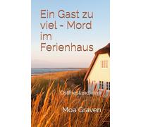 Ein Gast zu viel - Mord im Ferienhaus: Ostfrieslandkrimi (Kommissar Guntram Krimi-Reihe)