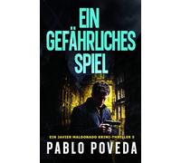 Ein Gefährliches Spiel: Ein Javier Maldonado Krimi-Thriller: 5