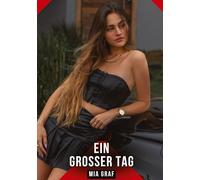 Ein großer Tag: Erotische Geschichten mit explizitem Sex für Erwachsene: 629