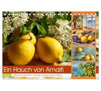 Ein Hauch von Amalfi (Tischkalender 2027 DIN A5 quer), CALVENDO Monatskalender: Dieser Kalender fängt das Lebensgefühl der Amalfiküste in stilvollen Stillleben ein.