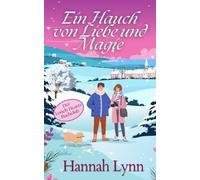 Ein Hauch von Liebe und Magie: Eine herzerwärmende Weihnachtskomödie mit Age-Gap-Love: 3 (Der Lonely Hearts Buchclub)