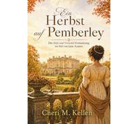 Ein Herbst auf Pemberley: Die Stolz-und-Vorurteil-Fortsetzung im Stil von Jane Austen (Die Pemberley-Romane)