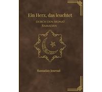 EIn Herz, das leuchtet DURCH DEN MONAT RAMADAN Ramadan Journal: Cover in verschiedenen Farben erhältlich