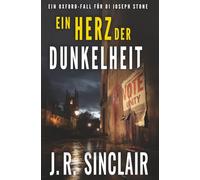 Ein Herz der Dunkelheit (Die Oxford-Fälle von DI Joseph Stone)