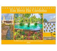 Ein Herz für Córdoba (Tischkalender 2026 DIN A5 quer), CALVENDO Monatskalender: Córdoba - wo Geschichte und Lebensfreude im Herzen Andalusiens verschmelzen