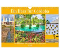 Ein Herz für Córdoba (Wandkalender 2026 DIN A4 quer), CALVENDO Monatskalender: Córdoba - wo Geschichte und Lebensfreude im Herzen Andalusiens verschmelzen